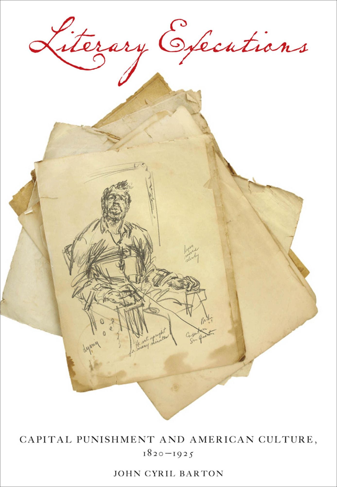 Literary Executions: Capital Punishment and American Culture, 1820-1925
