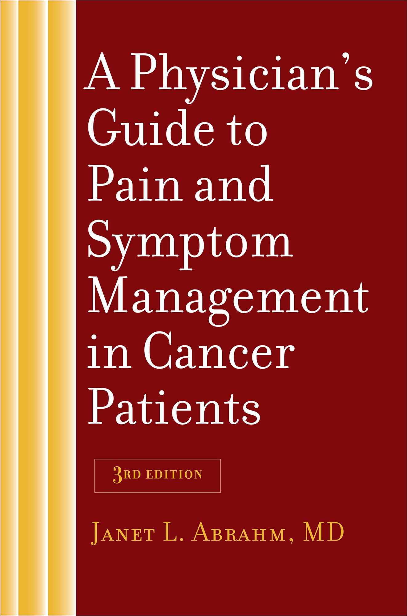A Physician's Guide to Pain and Symptom Management in Cancer Patients