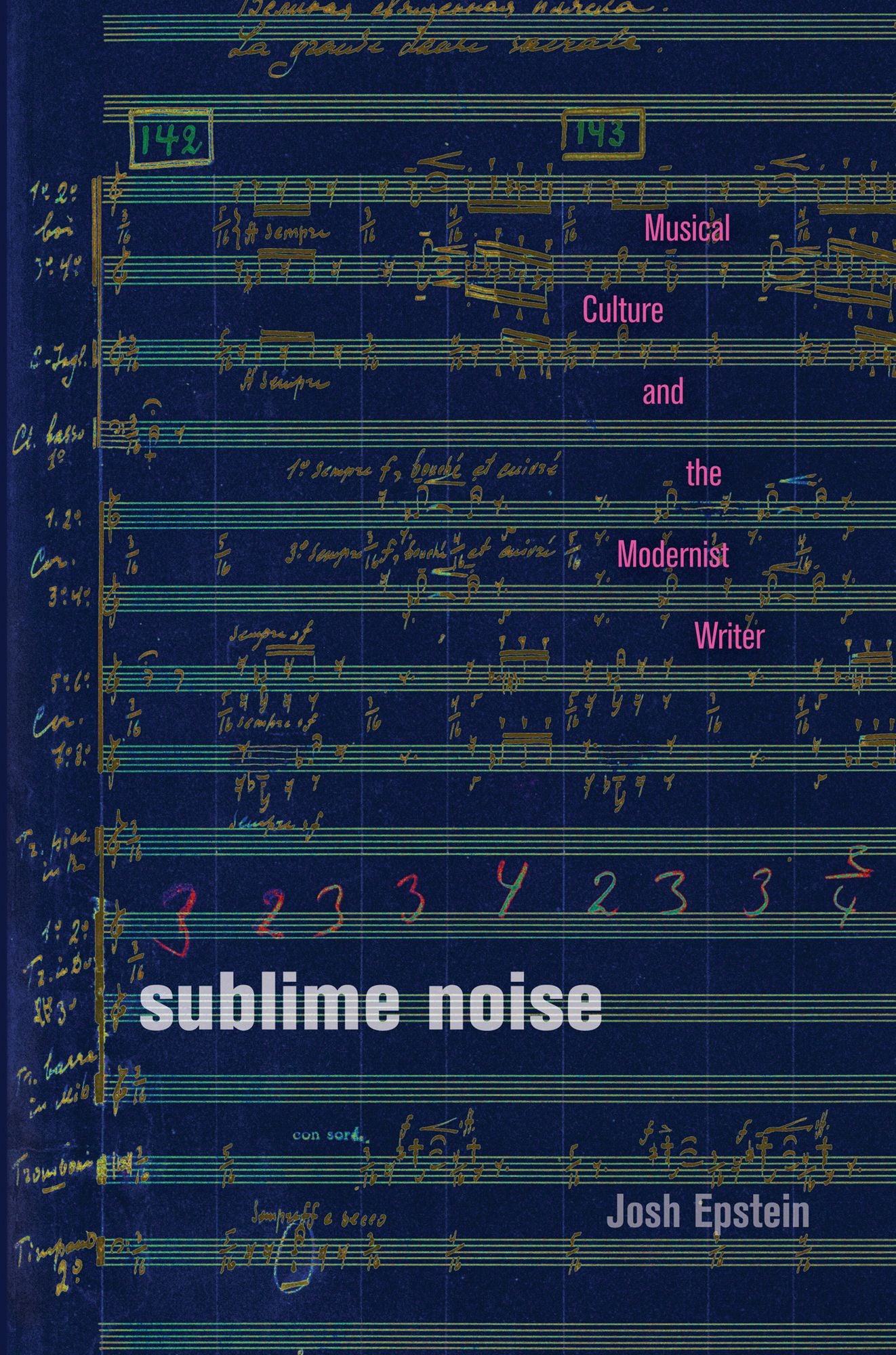 Sublime Noise: Musical Culture and the Modernist Writer