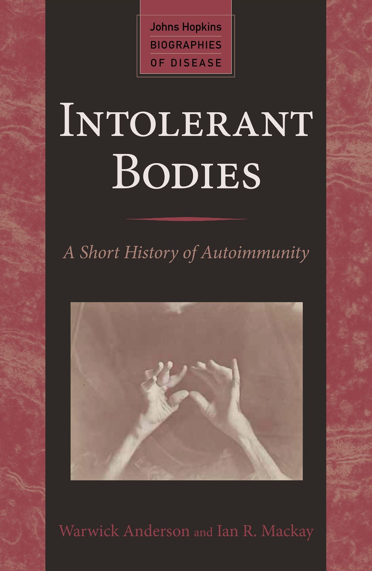 Intolerant Bodies: A Short History of Autoimmunity