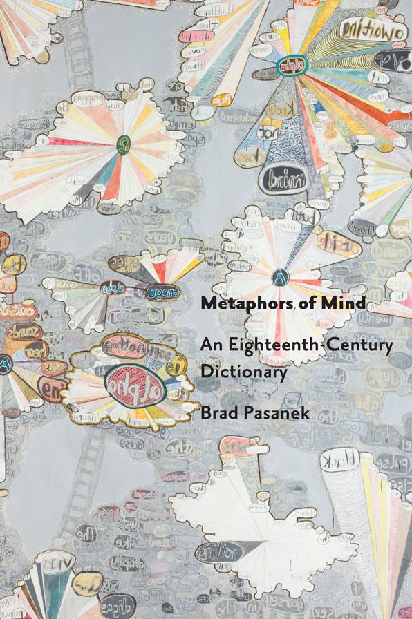 Metaphors of Mind: An Eighteenth-Century Dictionary