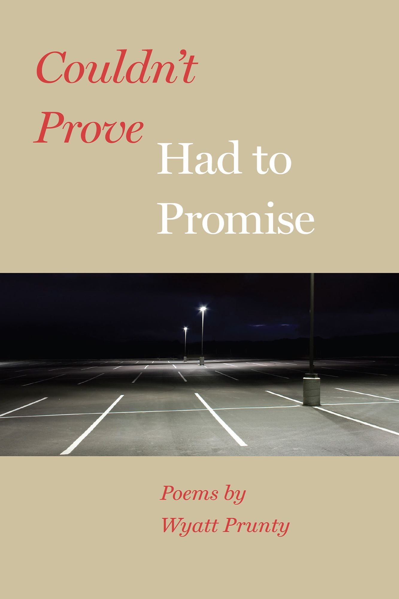 Couldn't Prove, Had to Promise