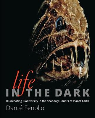 Life in the Dark: Illuminating Biodiversity in the Shadowy Haunts of Planet Earth