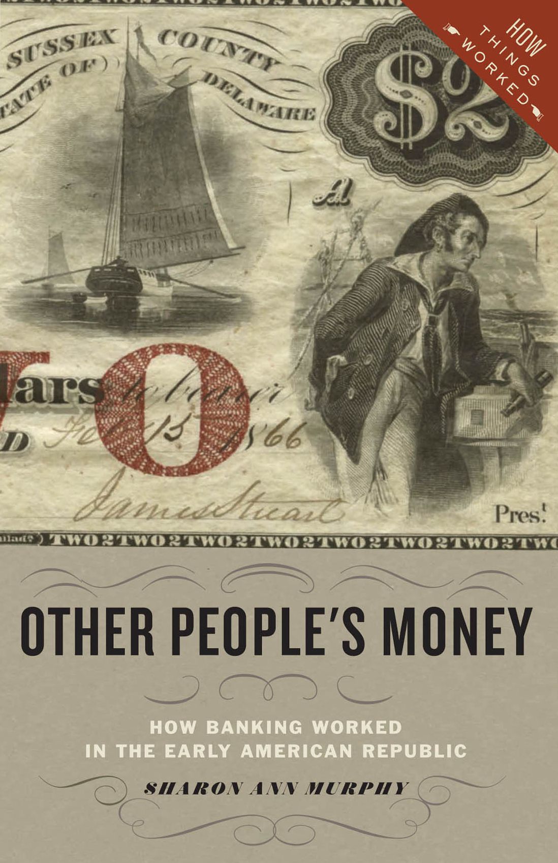 Other People's Money: How Banking Worked in the Early American Republic
