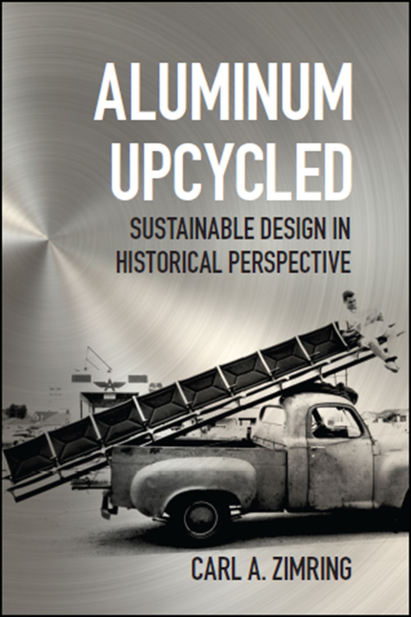 Aluminum Upcycled: Sustainable Design in Historical Perspective