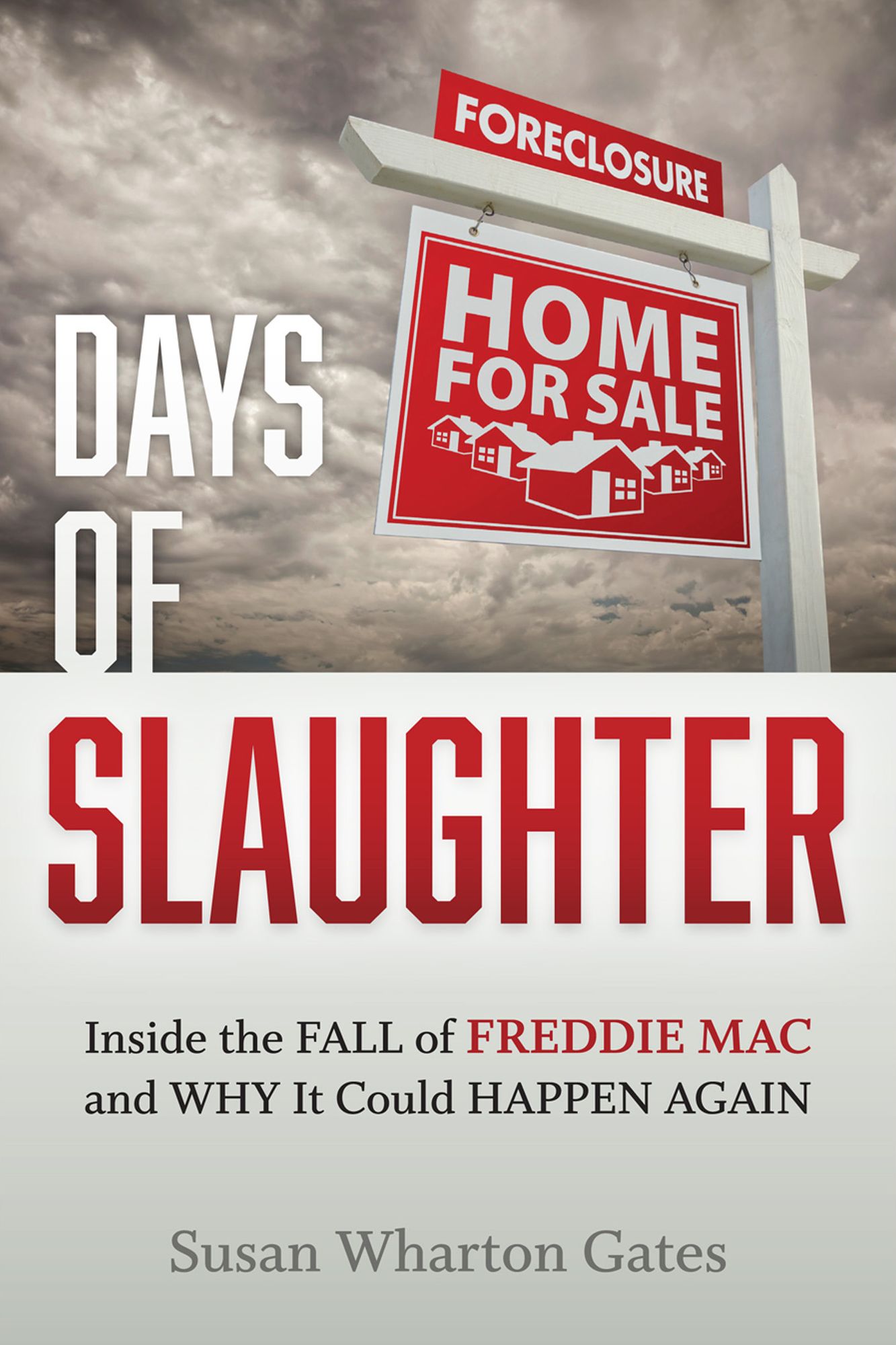 Days of Slaughter: Inside the Fall of Freddie Mac and Why It Could Happen Again