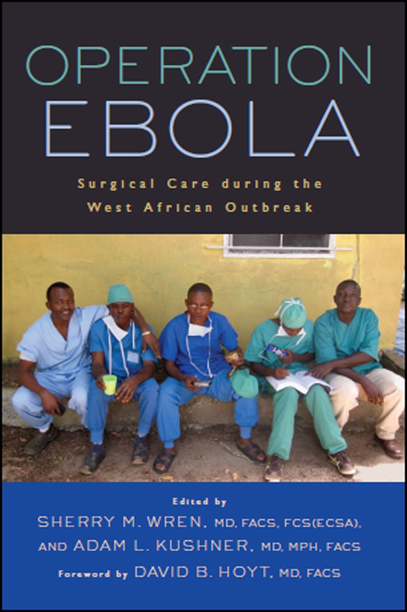 Operation Ebola: Surgical Care during the West African Outbreak