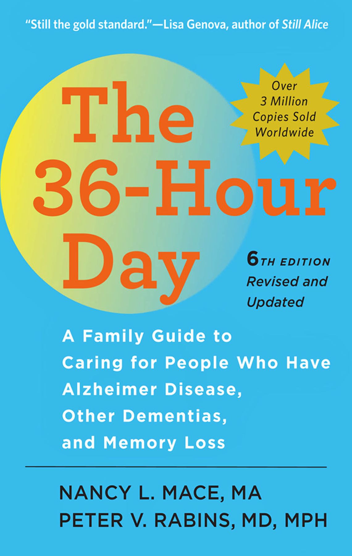 The 36-Hour Day: A Family Guide to Caring for People Who Have Alzheimer Disease, Other Dementias, and Memory Loss