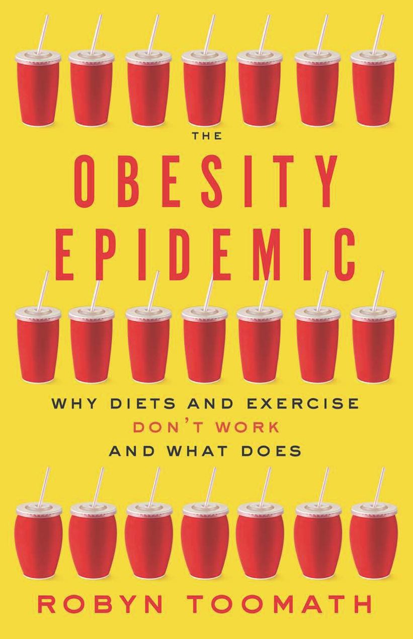 The Obesity Epidemic: Why Diets and Exercise Don't Work-and What Does