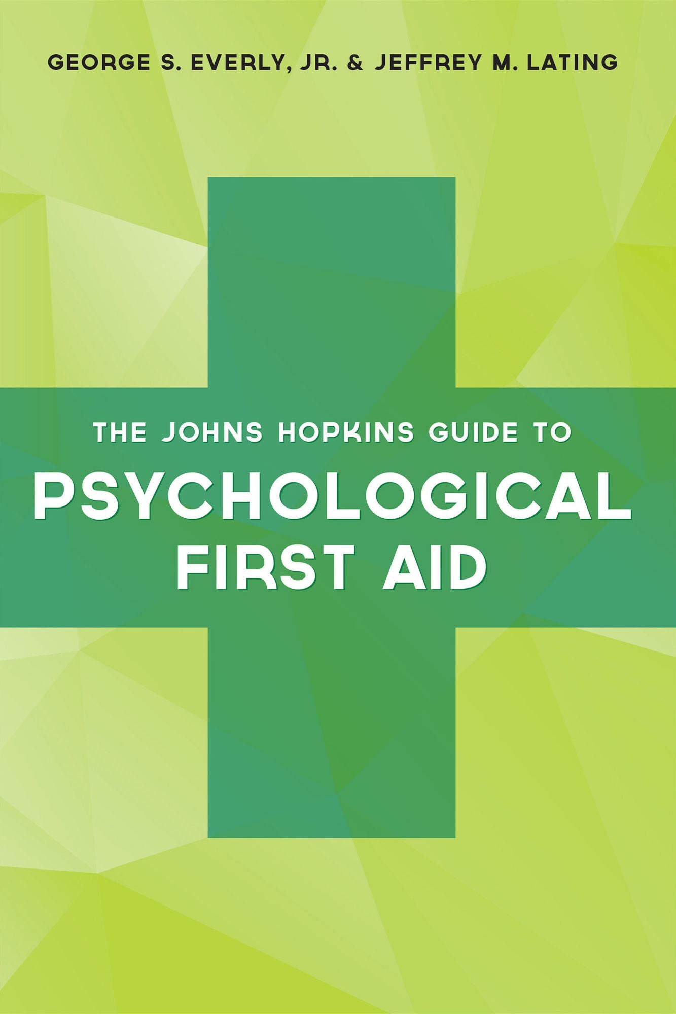 The Johns Hopkins Guide to Psychological First Aid