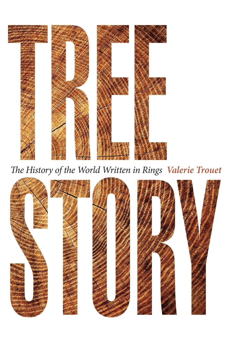 Tree Story: The History of the World Written in Rings