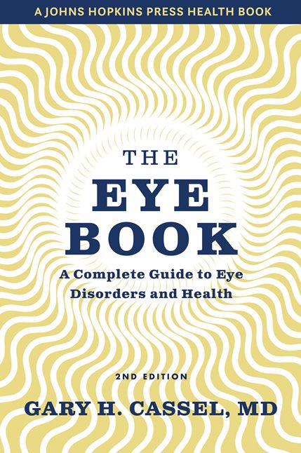 The Eye Book: A Complete Guide to Eye Disorders and Health