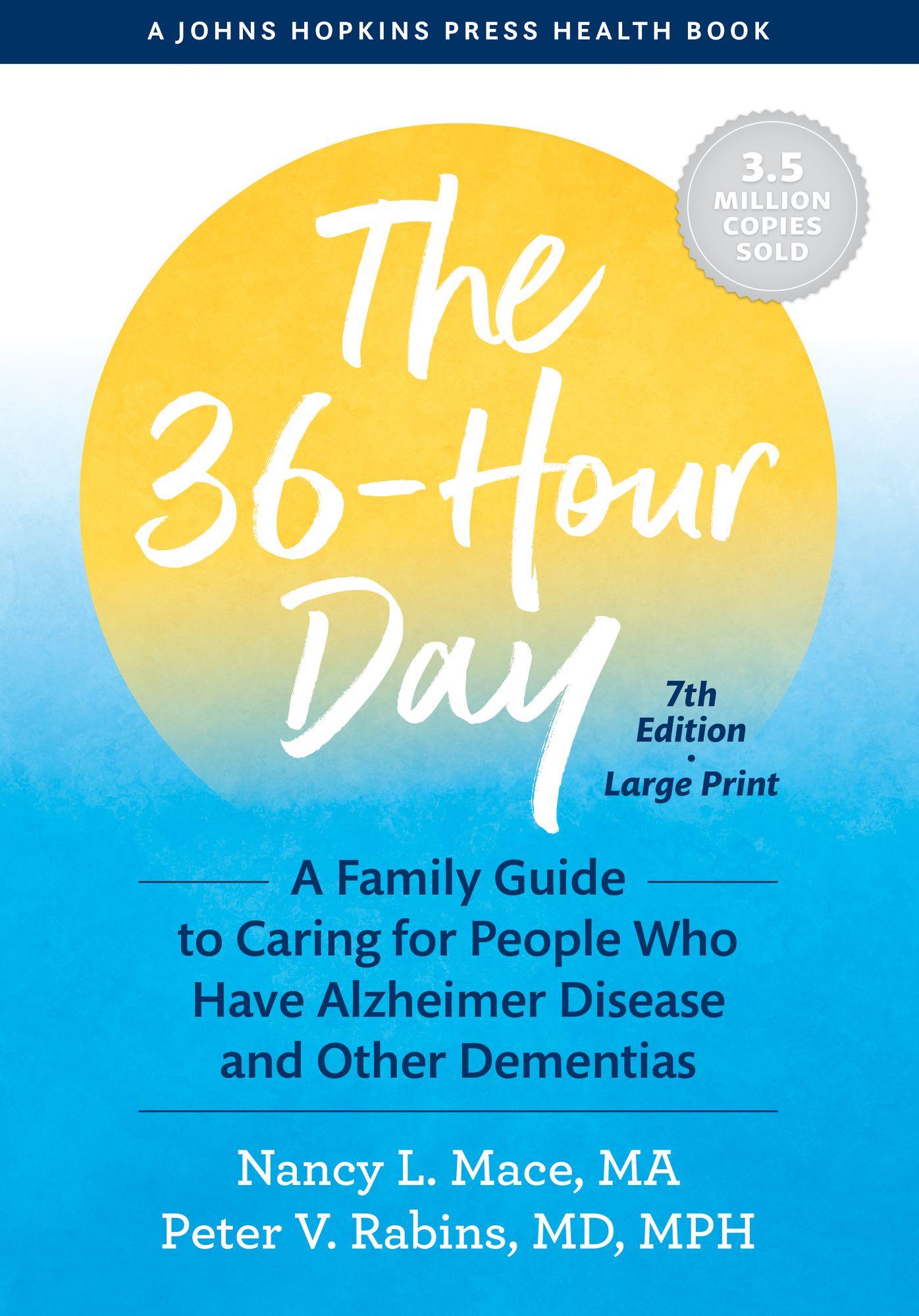 The 36-Hour Day: A Family Guide to Caring for People Who Have Alzheimer Disease and Other Dementias