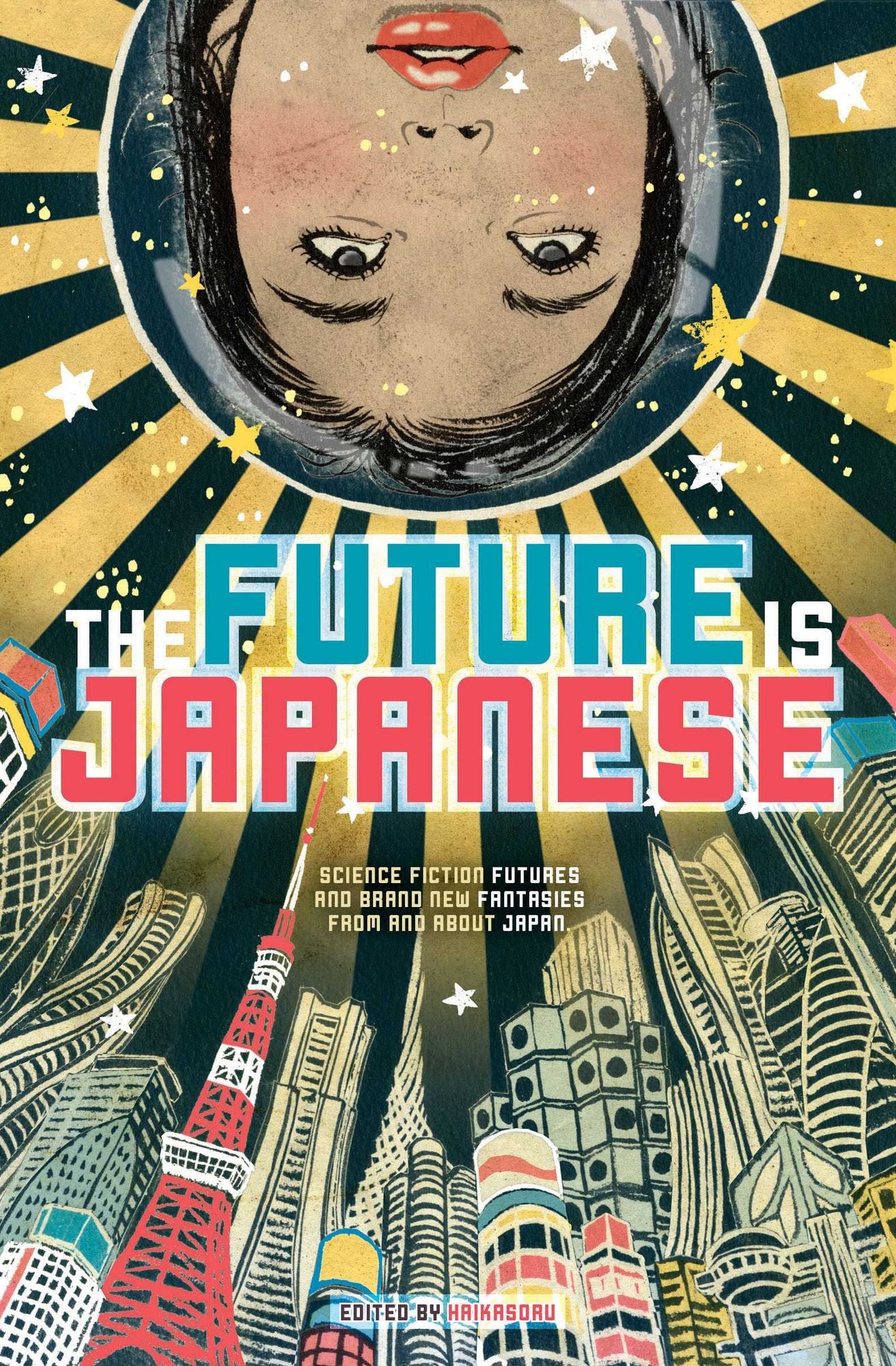 The Future is Japanese: Stories From and About the Land of the Rising Sun