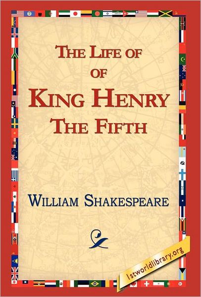 The Life Of King Henry The Fifth