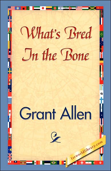 What's Bred in the Bone