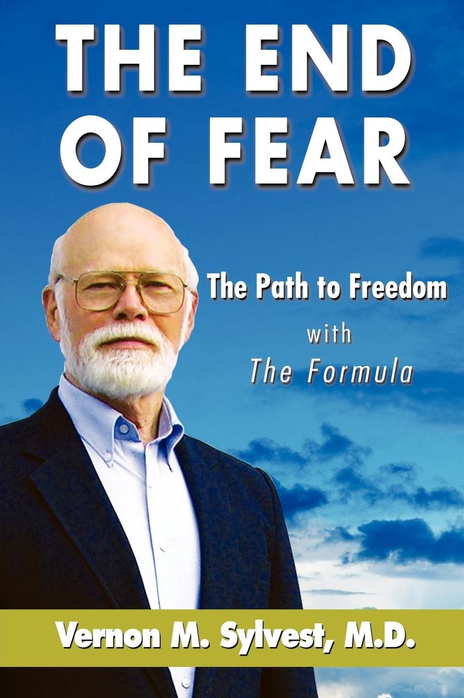The End of Fear with the Fomula: The Path to Freedom