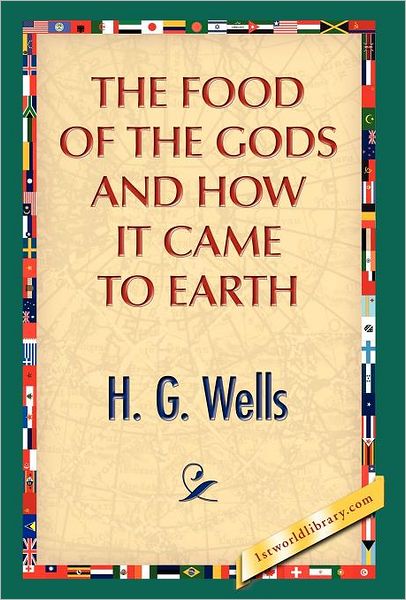 The Food Of The Gods And How It Came To Earth