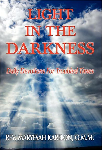 Light In The Darkness; Daily Devotions For Troubled Times