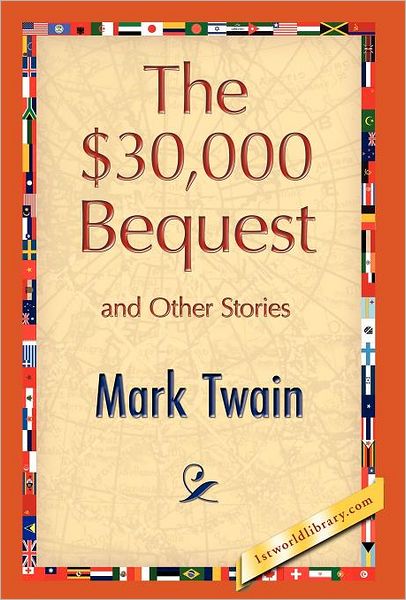 The $30,000 Bequest And Other Stories