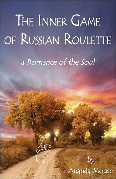 The Inner Game of Russian Roulette: A Romance of the Soul