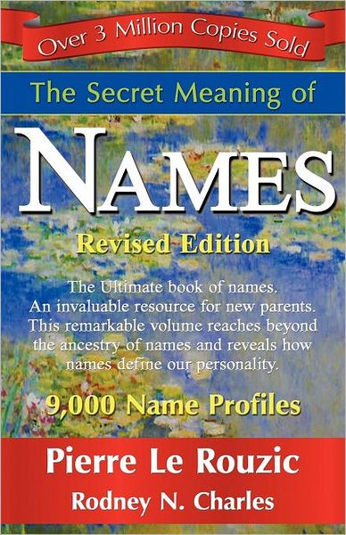 The Secret Meaning Of Names ~ Revised Edition