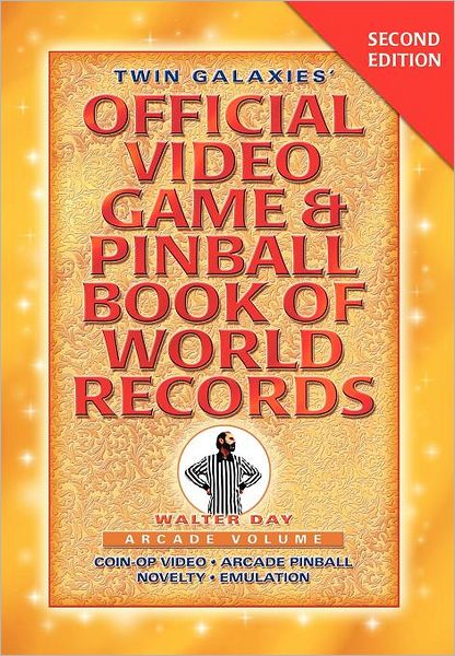 Twin Galaxies' Official Video Game & Pinballbook Of World Records; Arcade Volume, Second Edition