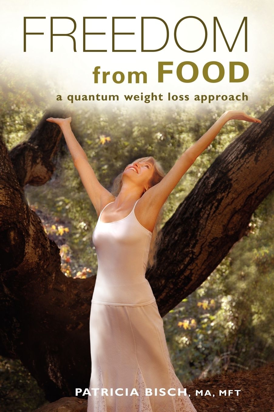FREEDOM FROM FOOD; A Quantum Weight Loss Approach