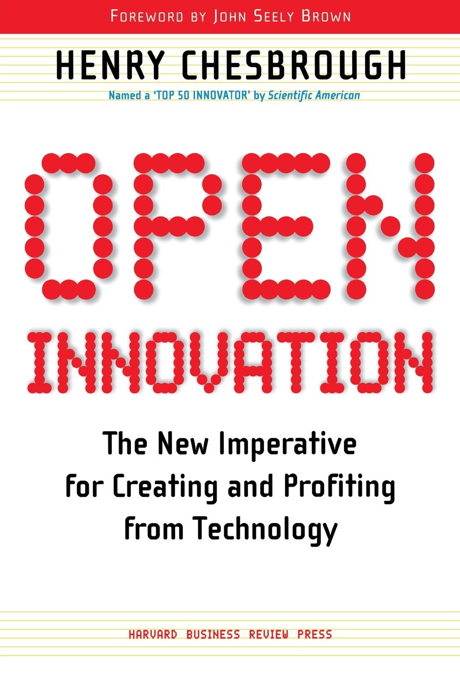 Open Innovation: The New Imperative for Creating and Profiting from Technology
