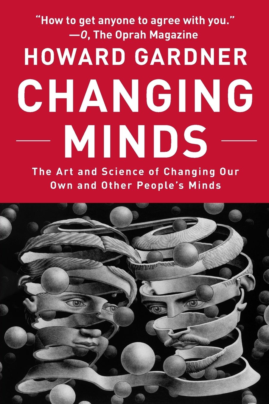 Changing Minds: The Art and Science of Changing Our Own and Other People's Minds (Center for Public Leadership Series)