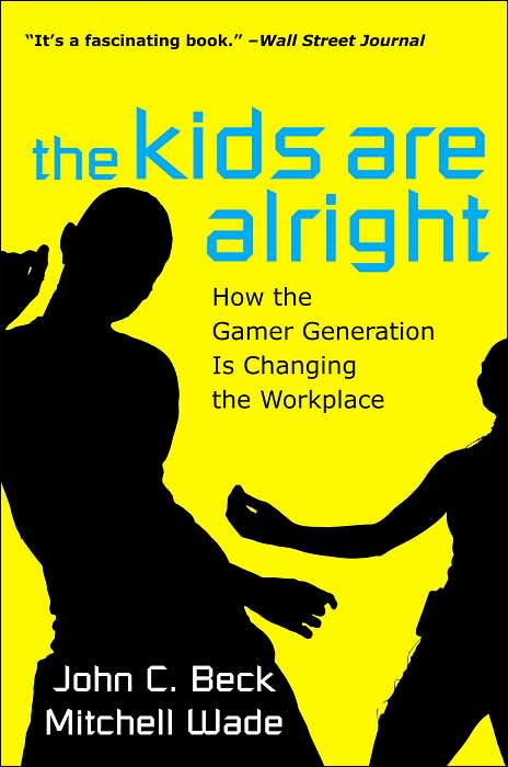 The Kids Are Alright: How the Gamer Generation Is Changing the Workplace
