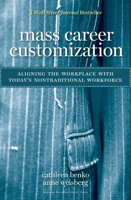 Mass Career Customization: Aligning the Workplace with Today's Nontraditional Workforce