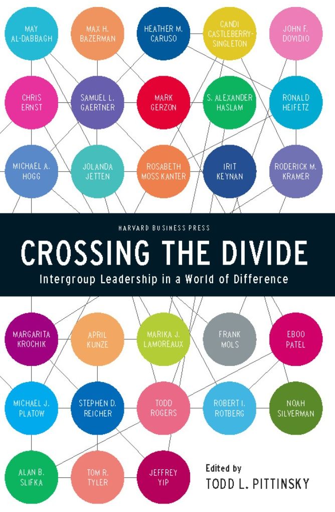 Crossing the Divide: Intergroup Leadership in a World of Difference