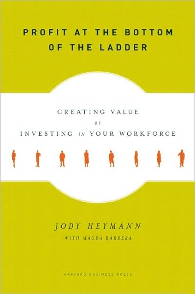 Profit at the Bottom of the Ladder: Creating Value by Investing in Your Workforce