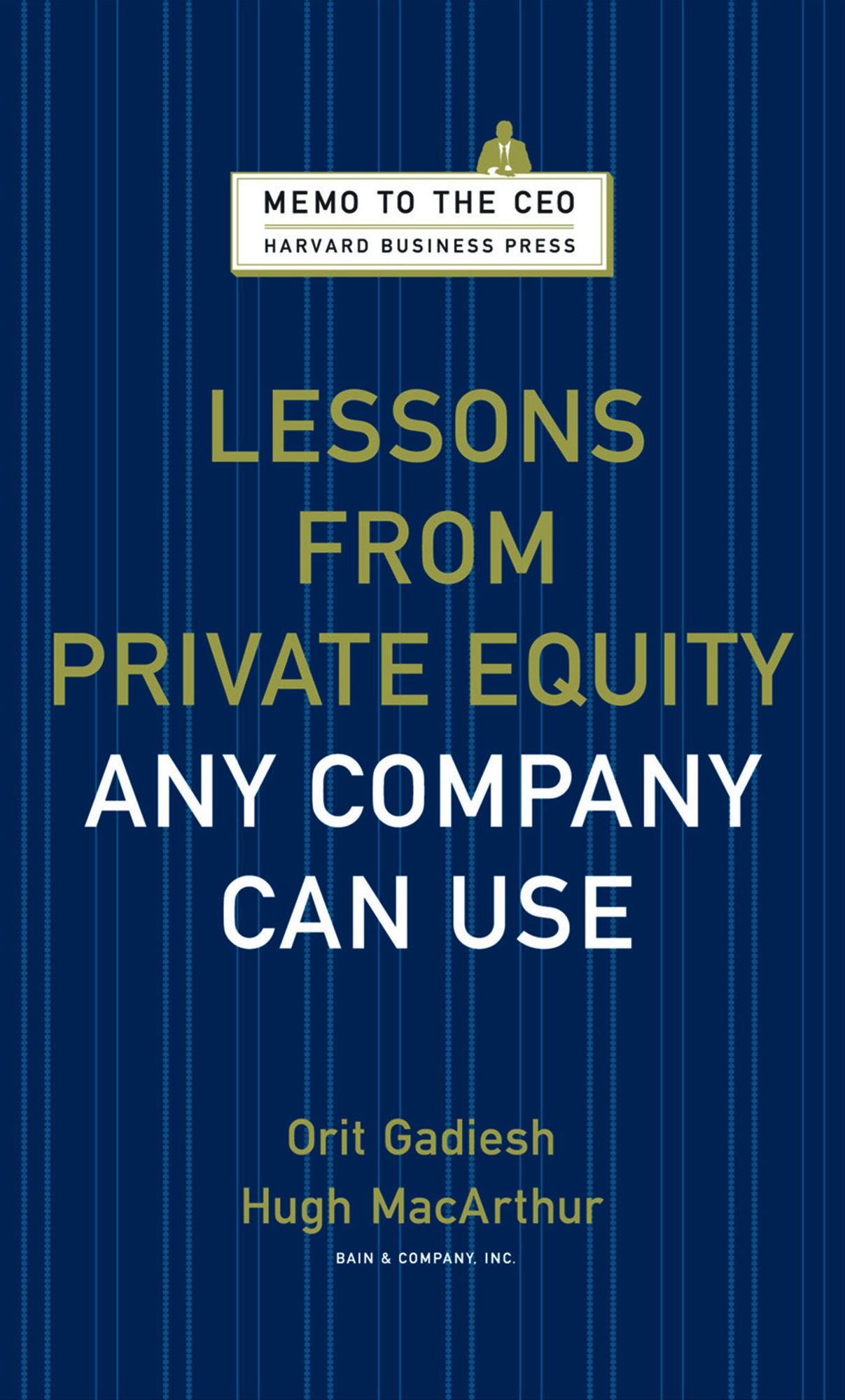 Lessons from Private Equity Any Company Can Use