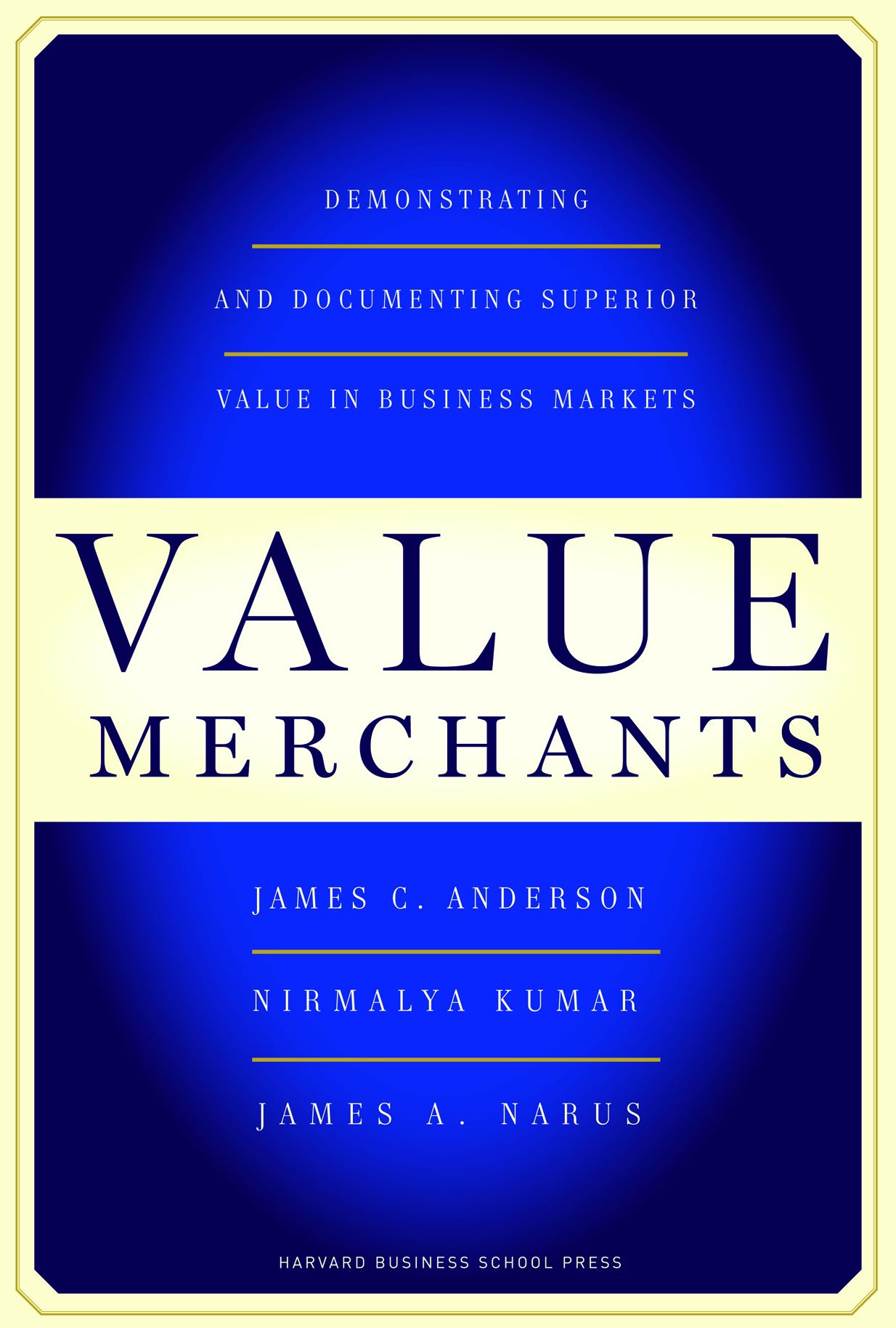 Value Merchants: Demonstrating and Documenting Superior Value in Business Markets