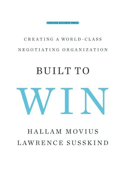 Built to Win: Creating a World-class Negotiating Organization