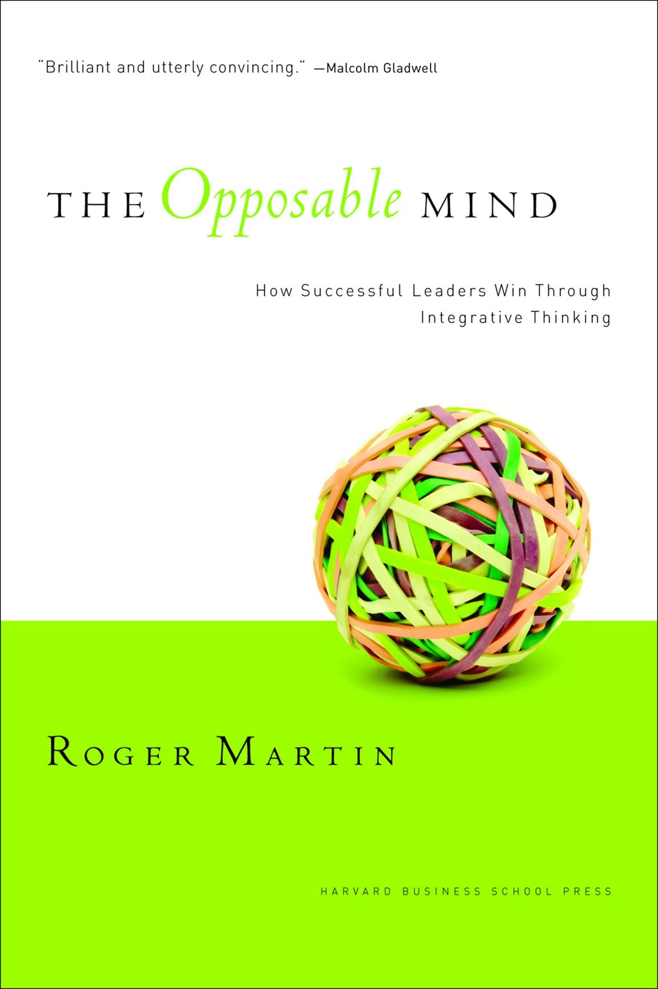 Opposable Mind: Winning Through Integrative Thinking