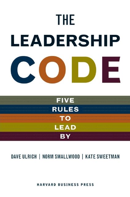 The Leadership Code: Five Rules to Lead by