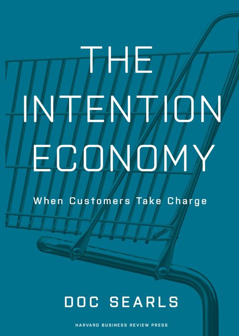 The Intention Economy: When Customers Take Charge