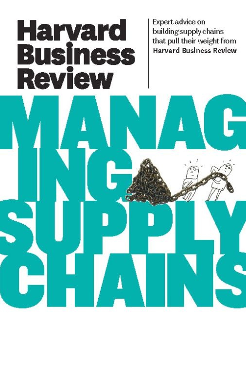 Harvard Business Review on Managing Supply Chains