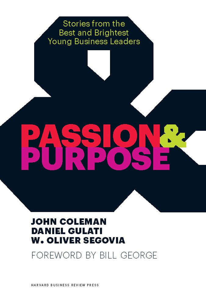 Passion and Purpose: Stories from the Best and Brightest Young Business Leaders