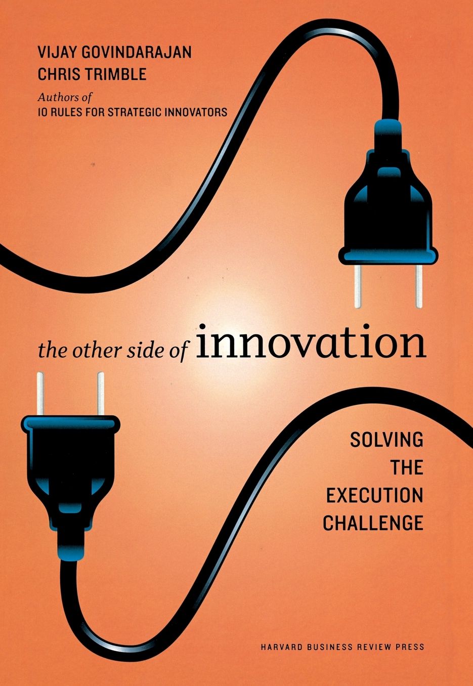 The Other Side of Innovation: Solving the Execution Challenge