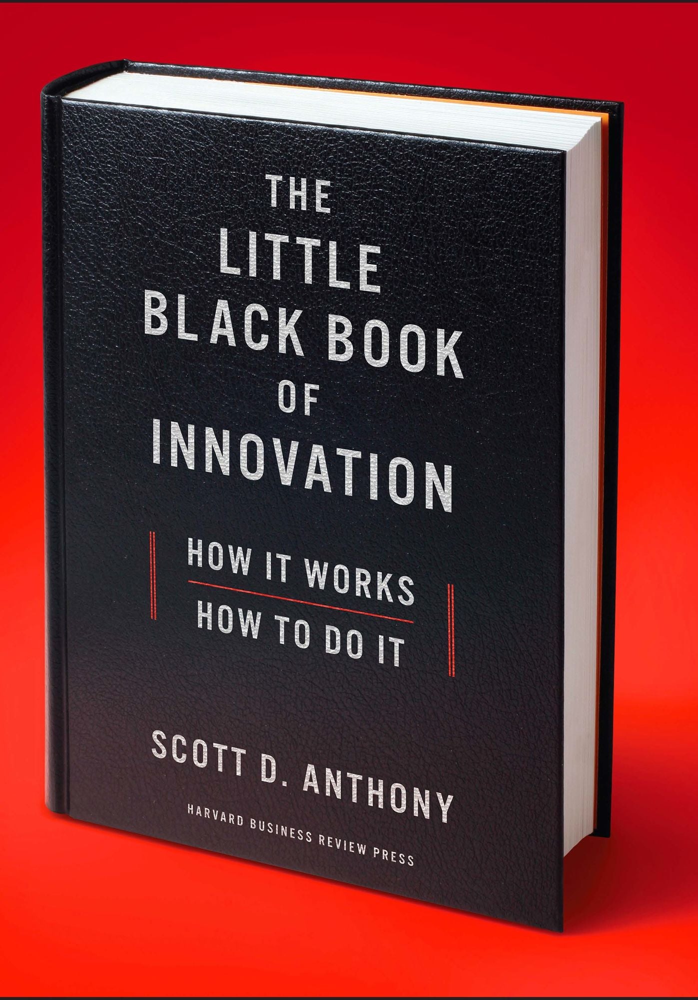 The Little Black Book of Innovation: How It Works, How to Do It