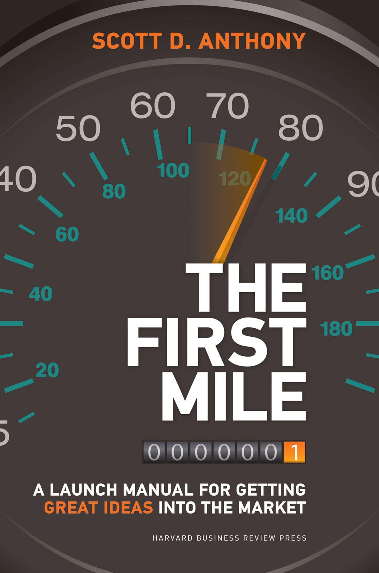 The First Mile : A Launch Manual for Getting Great Ideas into the Market
