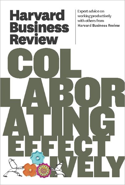 Harvard Business Review on Collaborating Effectively