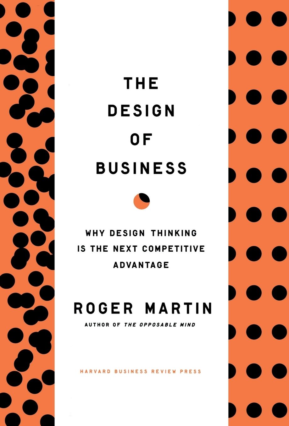Design of Business: Why Design Thinking is the Next Competitive Advantage