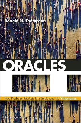 Oracles: How Prediction Markets Turn Employees into Visionaries
