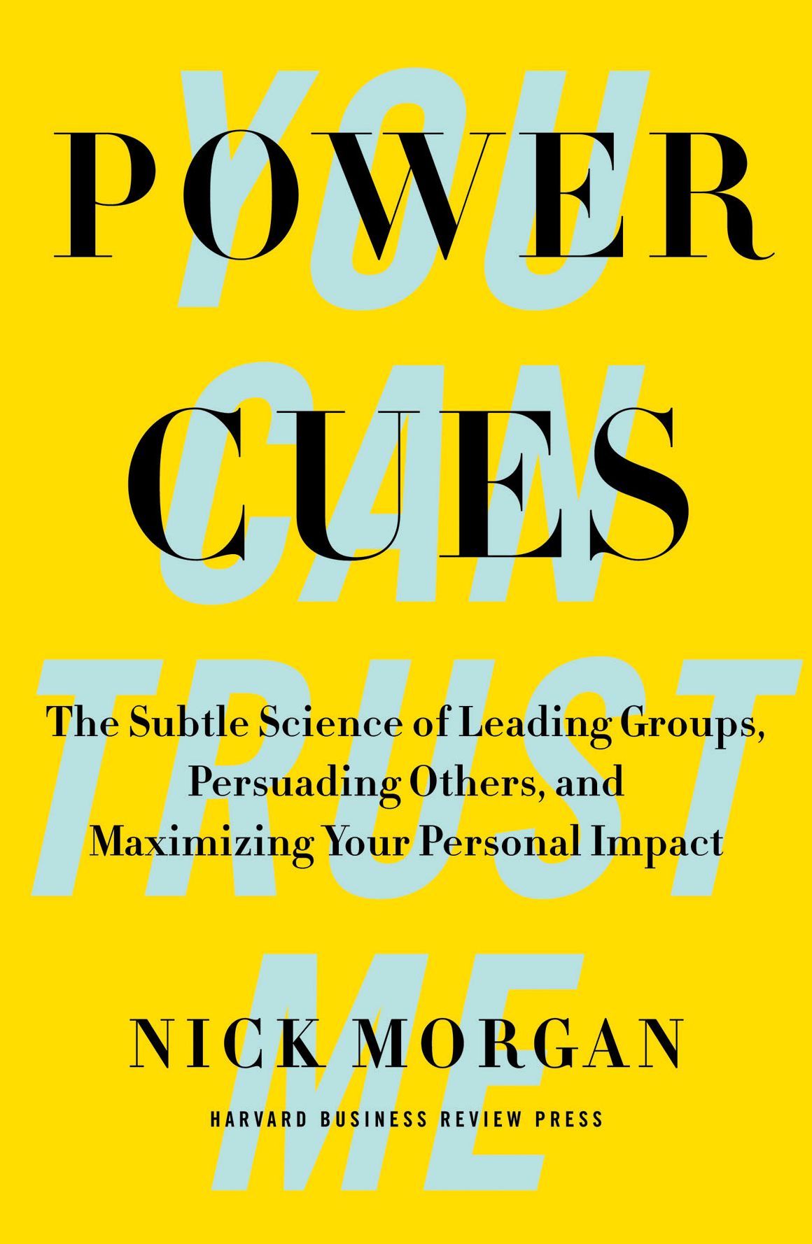 Power Cues : The Subtle Science of Leading Groups, Persuading Others, and Maximizing Your Personal Impact