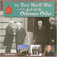 The First World War and the End of the Ottoman Order